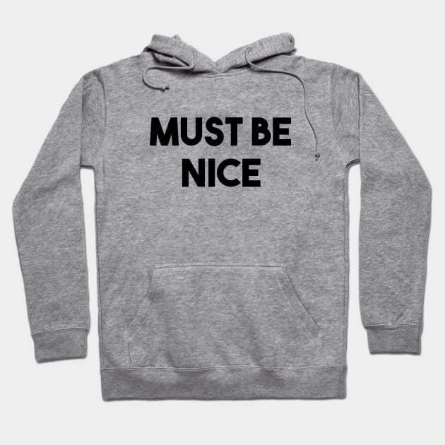 Must be nice hoodie store